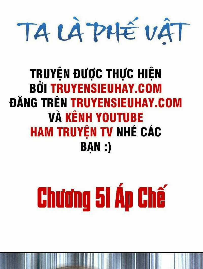 Ta Là Phế Vật - Chapter 51 - Trang 2