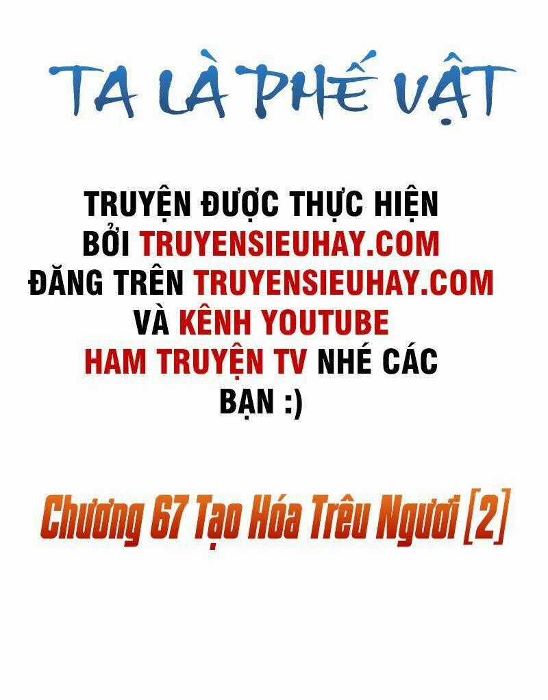 Ta Là Phế Vật - Chapter 67 - Trang 2