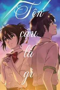 Đọc truyện Tên Cậu Là Gì?