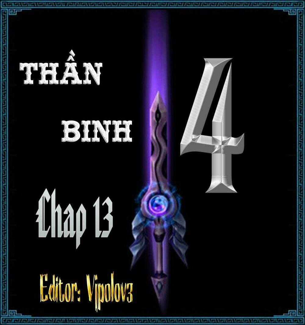 Thần Binh 4 - Chapter 13 - Trang 1