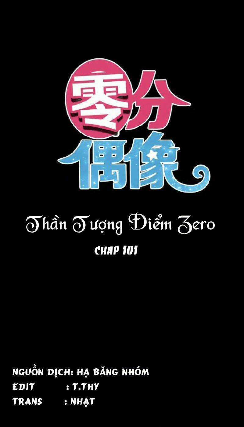 Thần Tượng Điểm Zero - Chapter 101 - Trang 3