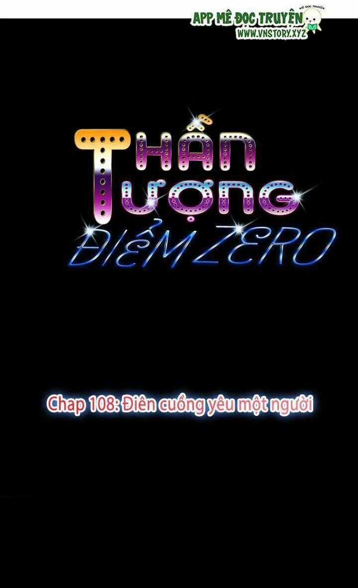 Thần Tượng Điểm Zero - Chapter 108 - Trang 1