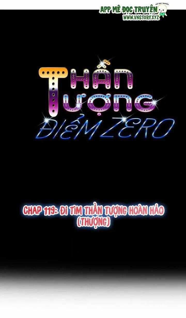 Thần Tượng Điểm Zero - Chapter 119 - Trang 1