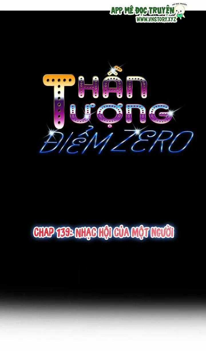 Thần Tượng Điểm Zero - Chapter 139 - Trang 1