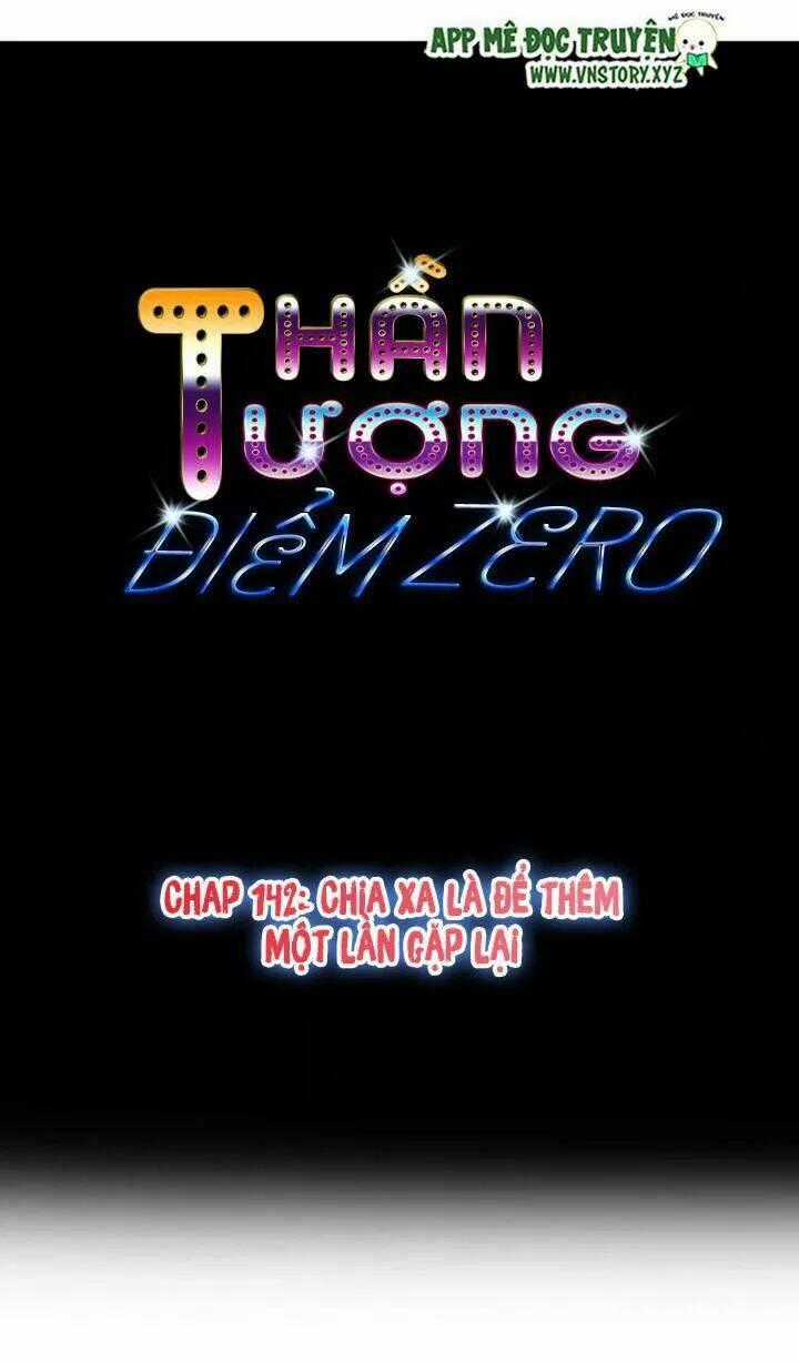 Thần Tượng Điểm Zero - Chapter 142 - Trang 1