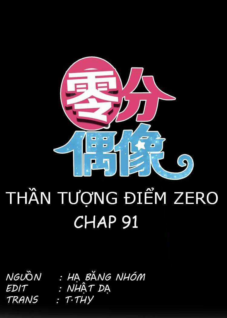 Thần Tượng Điểm Zero - Chapter 91 - Trang 3