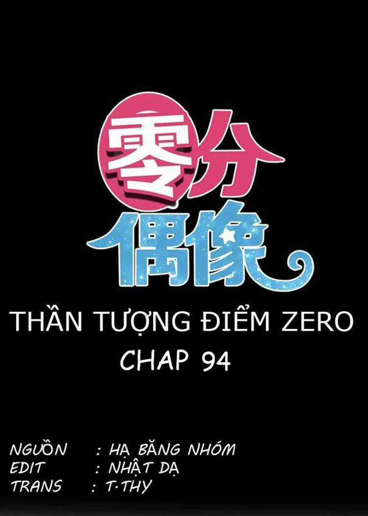 Thần Tượng Điểm Zero - Chapter 94 - Trang 3