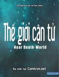 Đọc truyện Thế Giới Cận Tử
