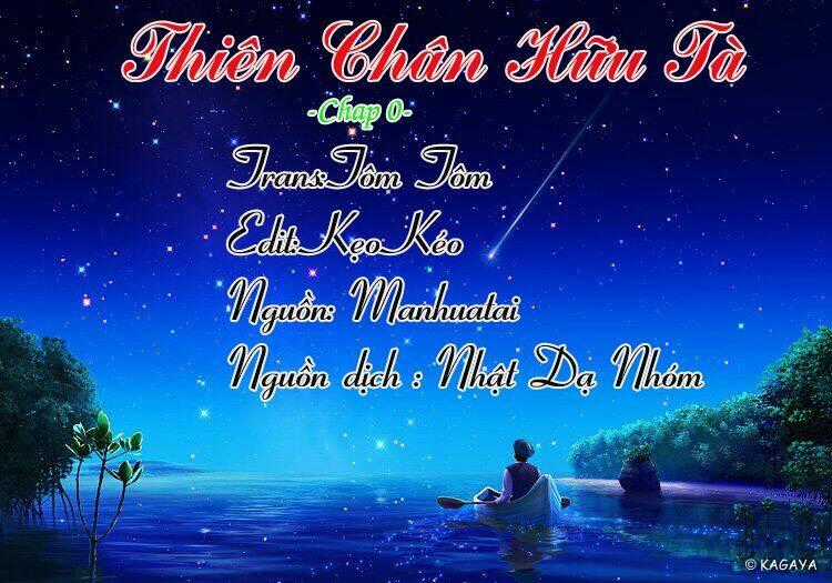 Thiên Chân Hữu Tà - Chapter 0 - Trang 1