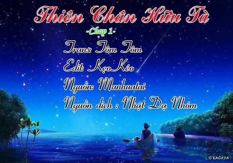 Thiên Chân Hữu Tà - Chapter 1 - Trang 1