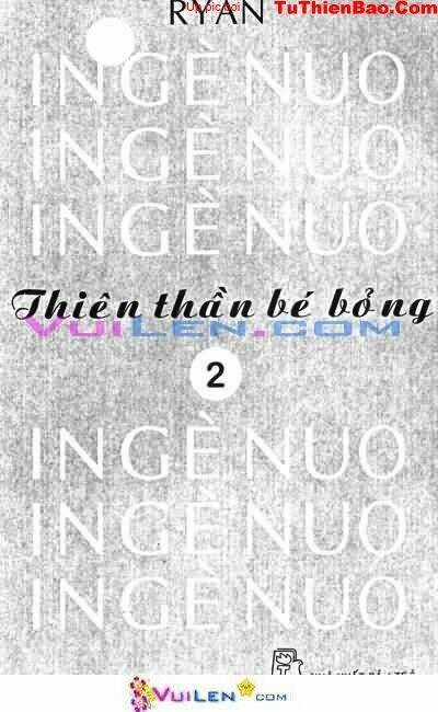 Thiên Thần Bé Bỏng - Chapter 2 - Trang 2