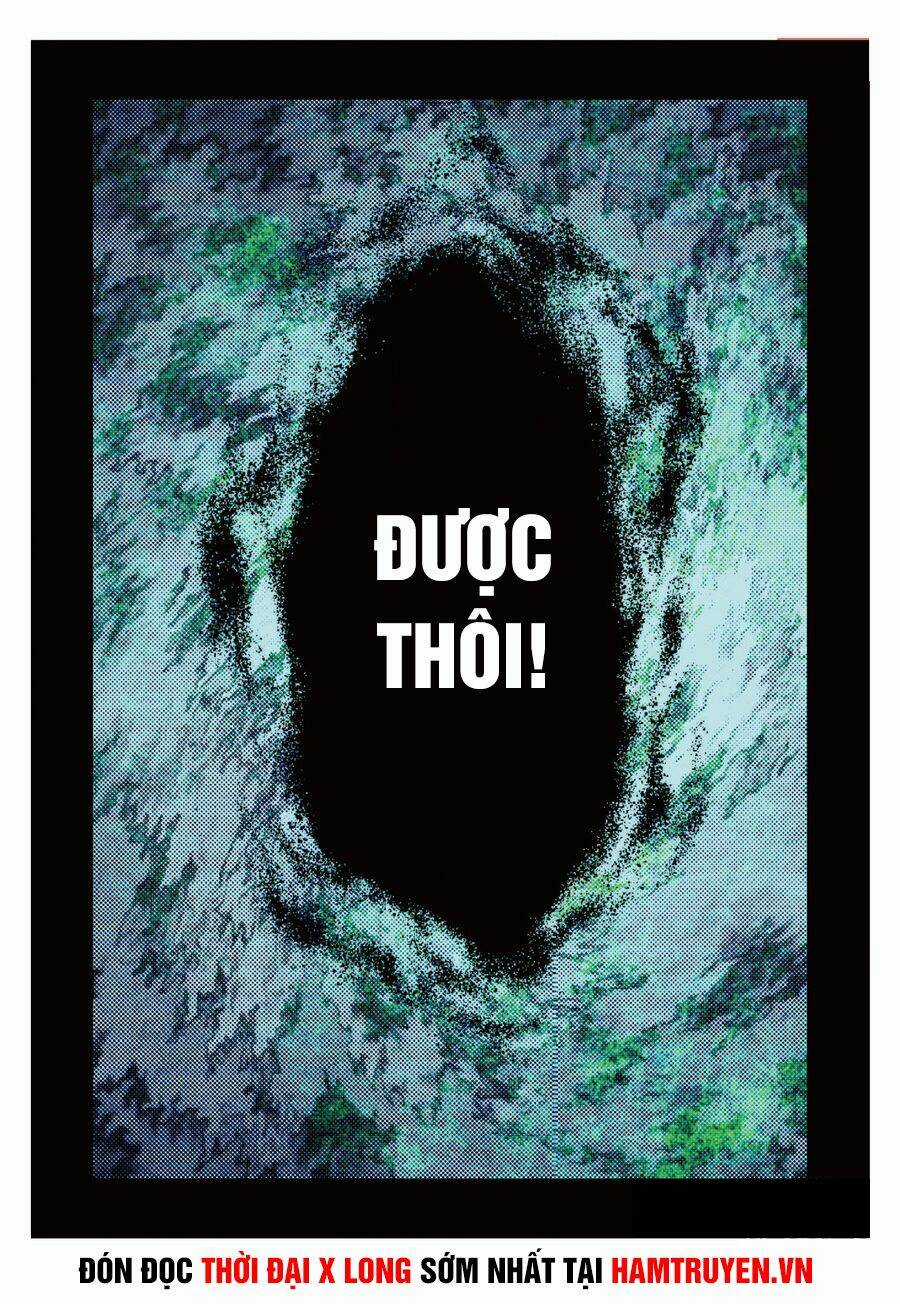 Thời Đại X Long - Chapter 76 - Trang 18