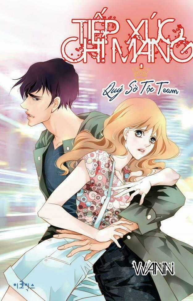 Tiếp xúc chí mạng - Chapter 1 - Trang 1