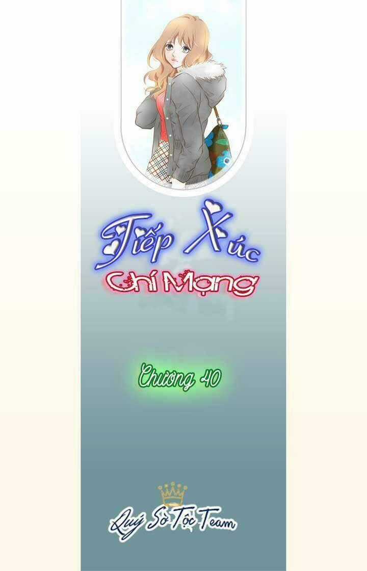 Tiếp xúc chí mạng - Chapter 40 - Trang 2