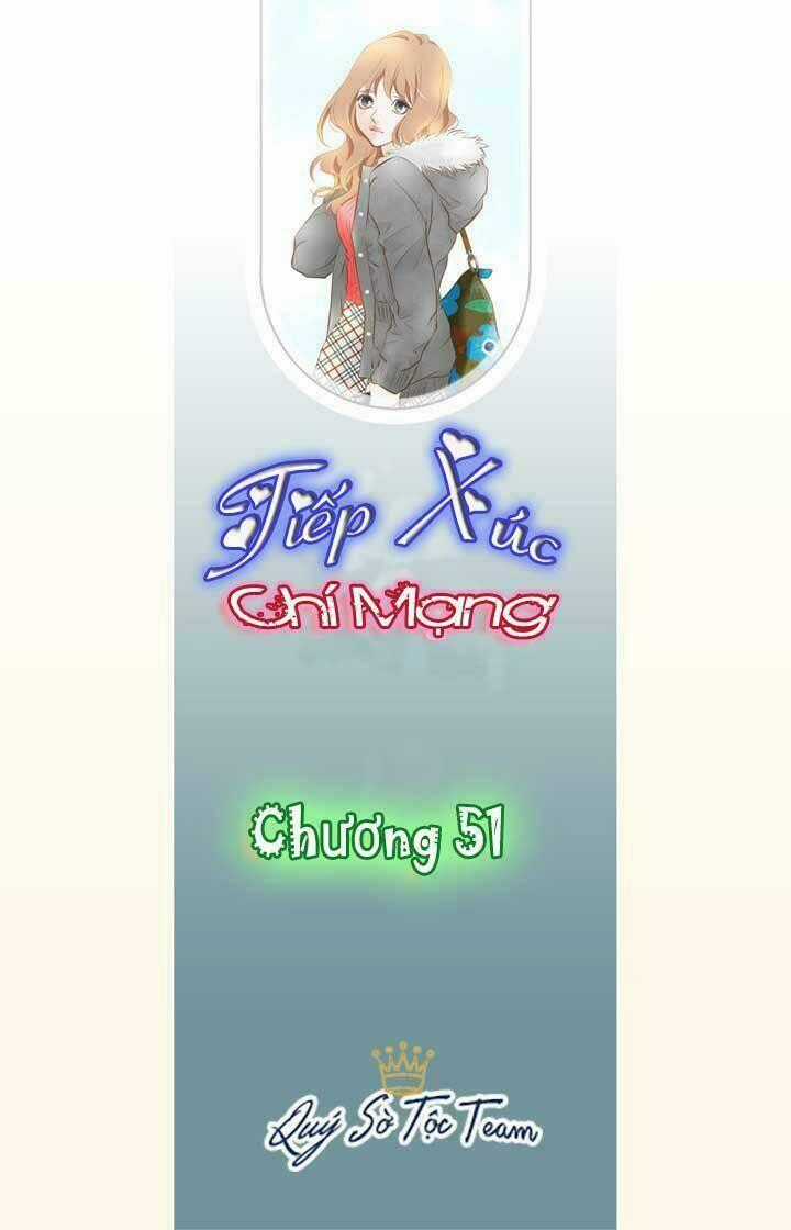 Tiếp xúc chí mạng - Chapter 51 - Trang 2