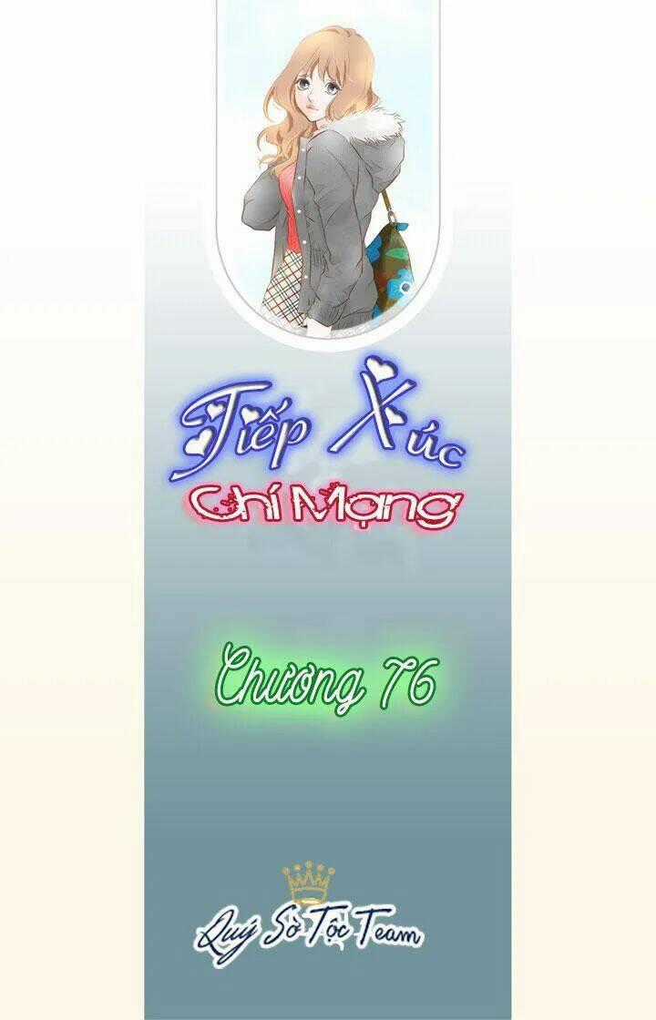 Tiếp xúc chí mạng - Chapter 76 - Trang 2