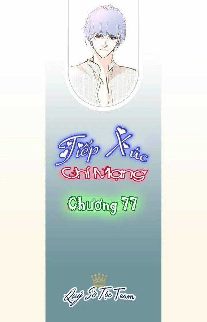 Tiếp xúc chí mạng - Chapter 77 - Trang 2