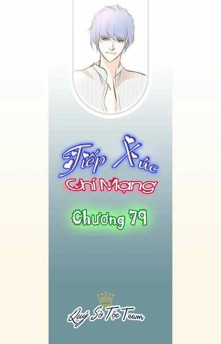 Tiếp xúc chí mạng - Chapter 79 - Trang 2