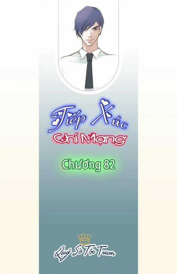 Tiếp xúc chí mạng - Chapter 82 - Trang 2