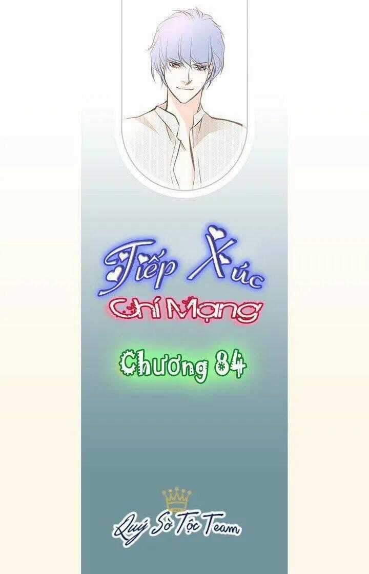 Tiếp xúc chí mạng - Chapter 84 - Trang 2