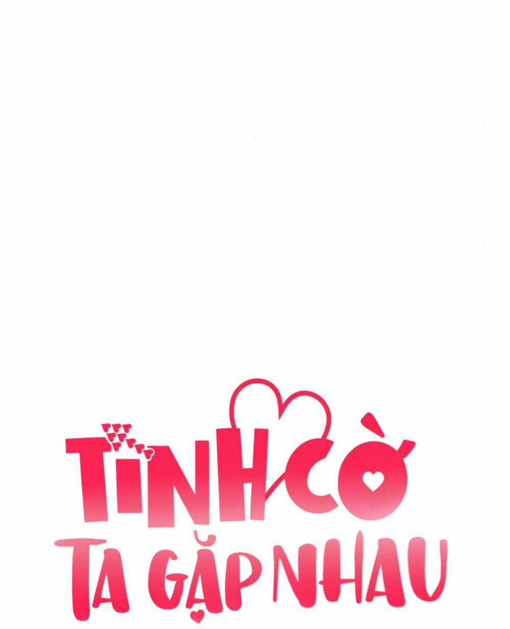 Tình Cờ Ta Gặp Nhau - Chapter 21 - Trang 9