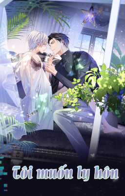 Đọc truyện Tôi Muốn Ly Hôn