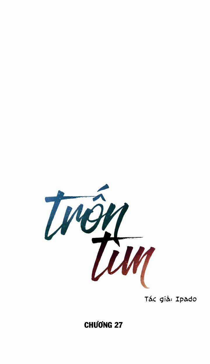 Trốn Tìm - Chapter 27 - Trang 6