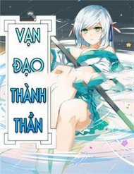 Đọc truyện Vạn Đạo Thành Thần