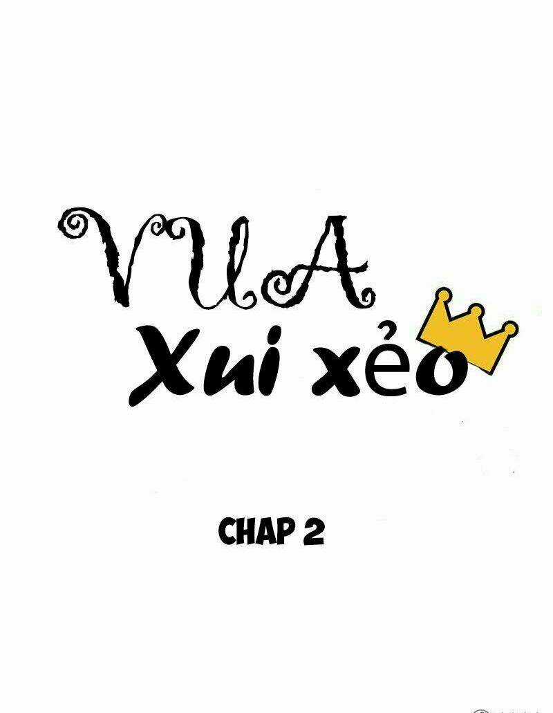 Vua Xui Xẻo - Chapter 2 - Trang 3