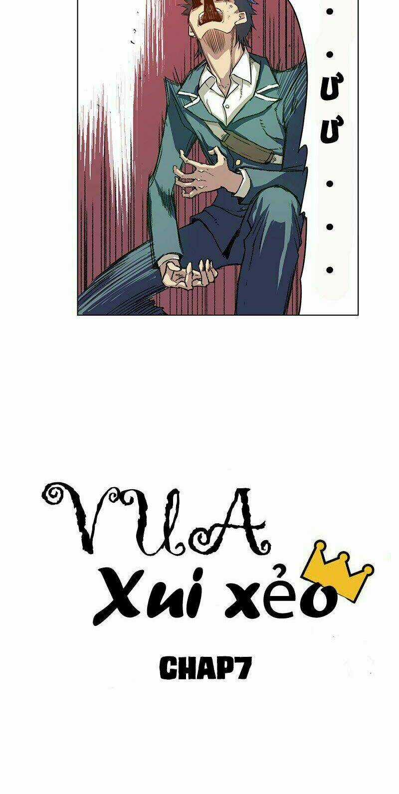 Vua Xui Xẻo - Chapter 7 - Trang 7