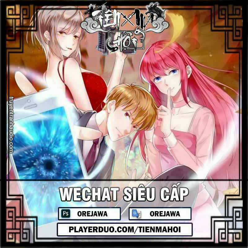 Wechat Siêu Cấp - Chapter 167 - Trang 1