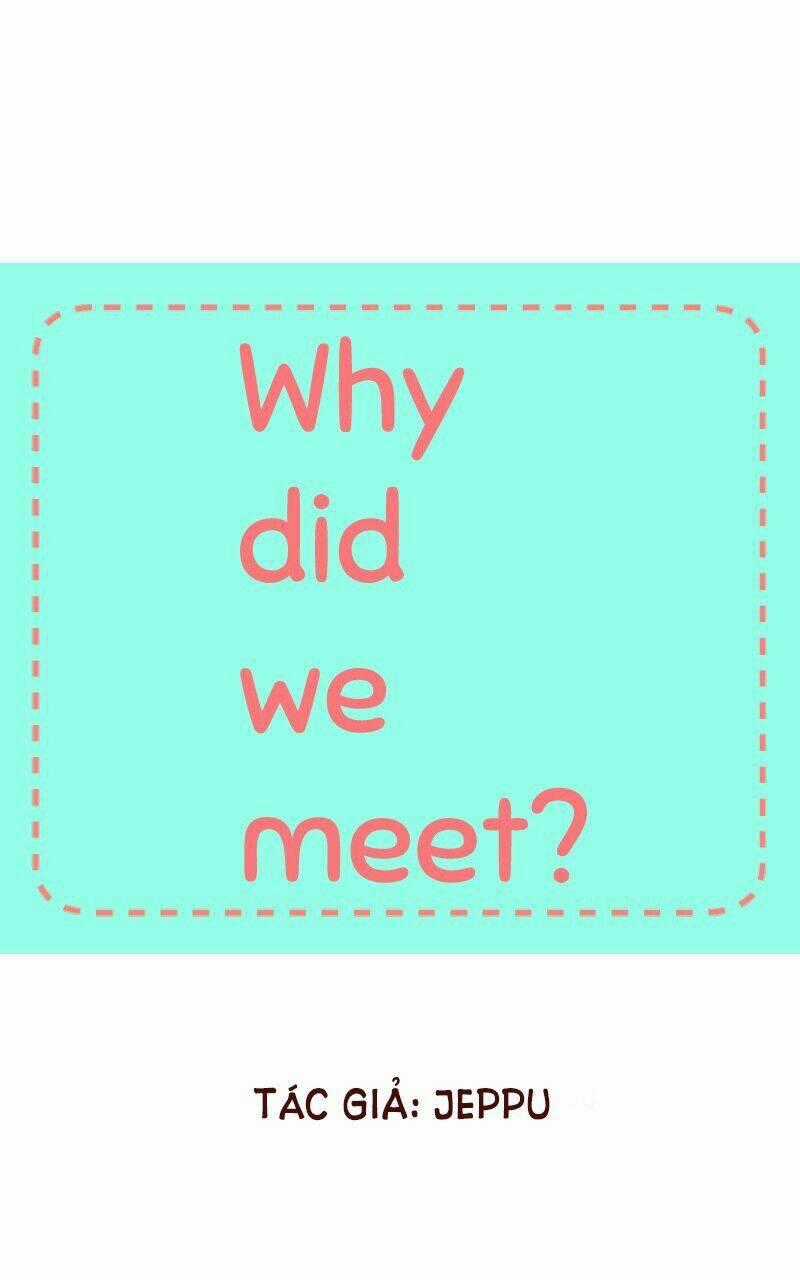 Why Did We Meet? - Chapter 0 - Trang 2