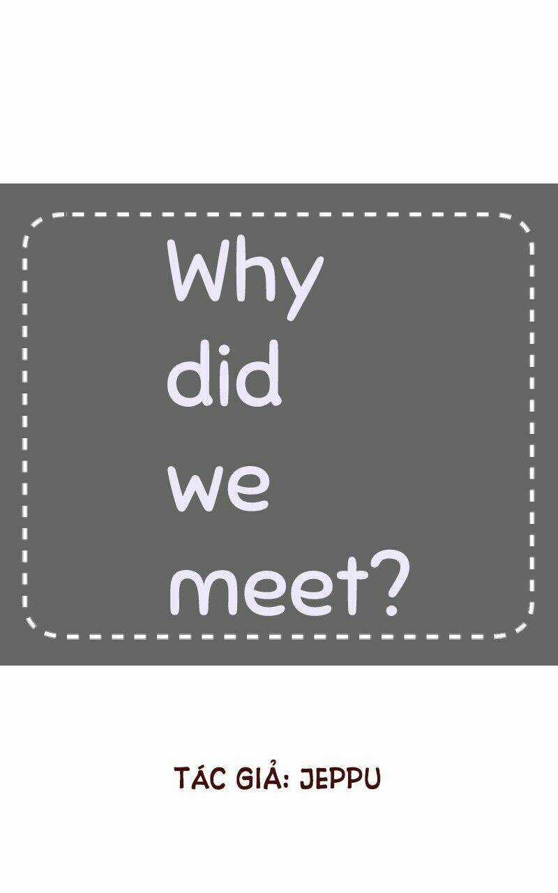 Why Did We Meet? - Chapter 1 - Trang 7