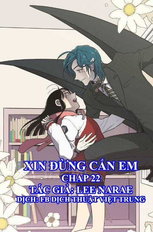 Xin Đừng Cắn Em - Chapter 22 - Trang 1