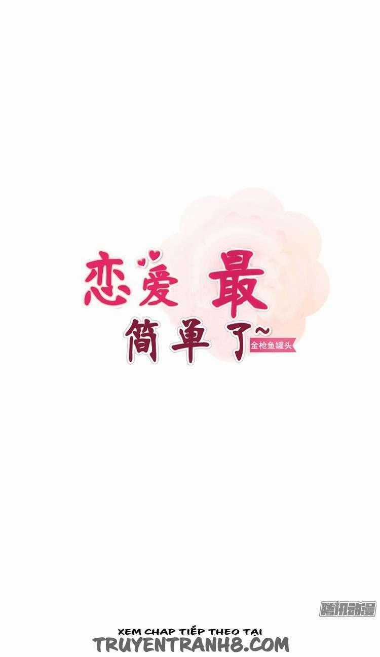 Yêu Là Dễ Nhất Trên Đời - Chapter 17 - Trang 1