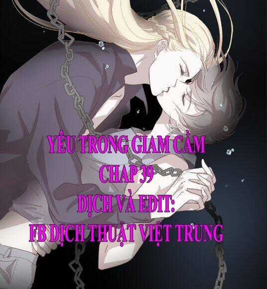 Yêu Trong Giam Cầm - Chapter 39 - Trang 1